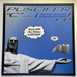 Puscifer - "C" Is For [Please Insert Sophomoric Genitalia Reference Here] E.P (Vinilo Sellado)