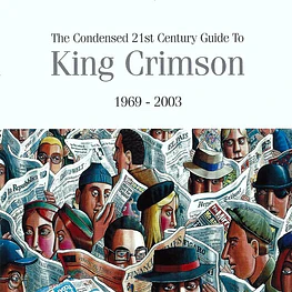 King Crimson - The Condensed 21st Century Guide To King Crimson [969 -2003] (2CD's Sellado)