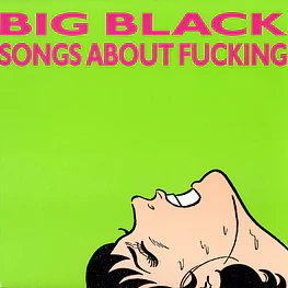 Big Black - Songs About Fucking (Vinilo Simple Sellado)