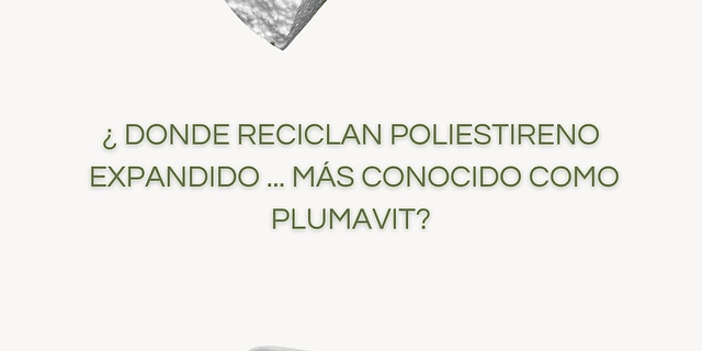 ¿ Dondé reciclar Plumavit en Chile ? 