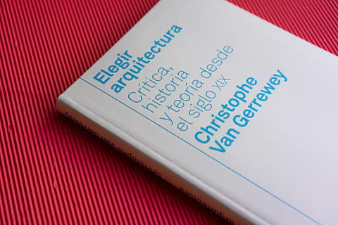 Elegir arquitectura: crítica, historia y teoría
