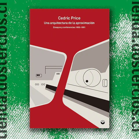 Cedric Price. Una arquitectura de la aproximación