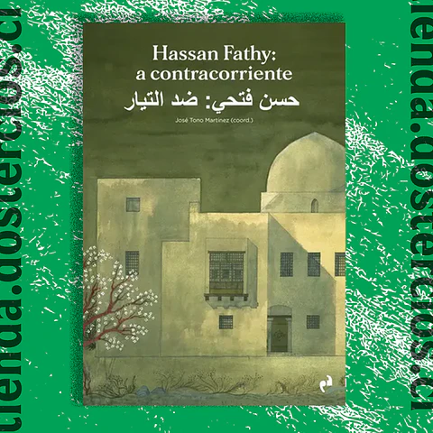 Hassan Fathy: a contracorriente