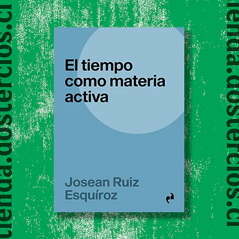 El tiempo como materia activa
