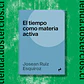 El tiempo como materia activa - Miniatura 1