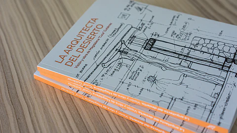 La Arquitecta del Desierto. Visión y Obra de Magdalena "Cuca" Gutiérrez