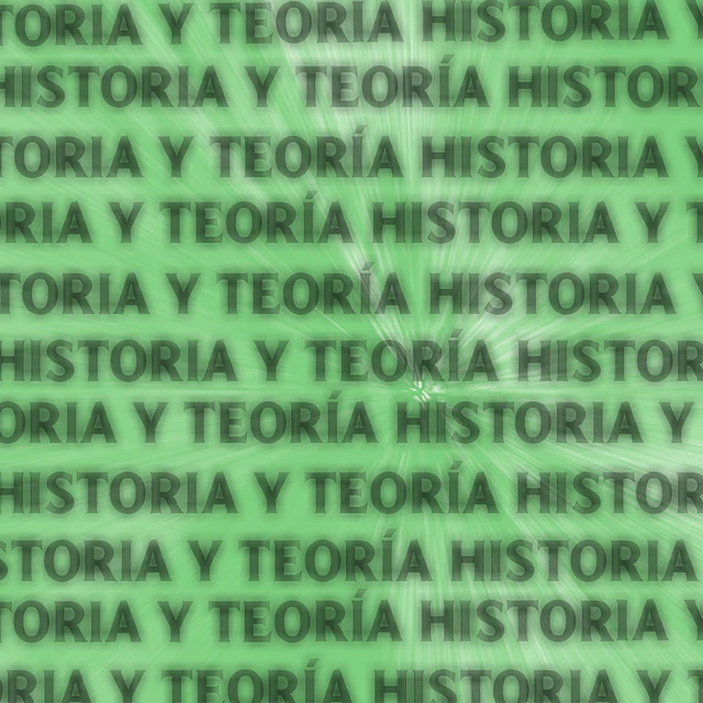 HISTORIA Y TEORÍA