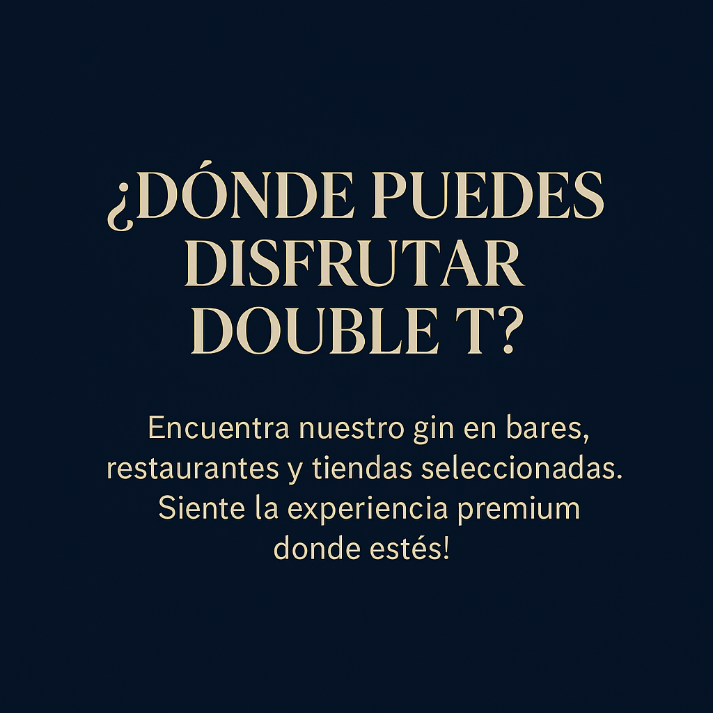 ¿Dónde puedes disfrutar DOUBLE T?
