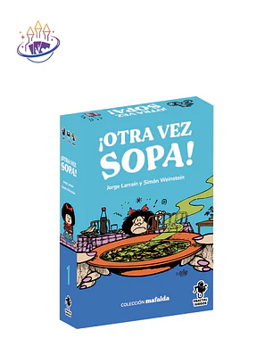 Mafalda - ¡Otra vez Sopa!