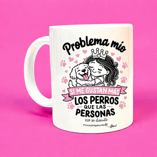 TAZÓN BASE BLANCA - PROBLEMA MÍO PERROS (MUG)