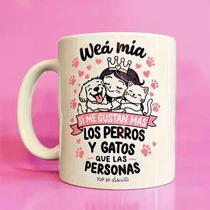 TAZÓN BASE BLANCA - WEÁ MÍA PERROS Y GATOS (MUG)