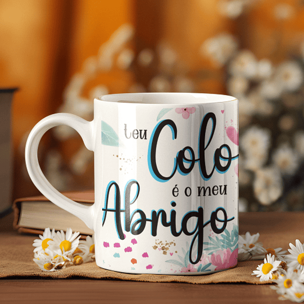 3 Artes para Caneca Mãe Teu colo é meu abrigo Arquivos Editável 2