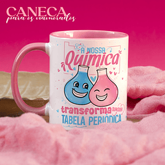 Arte Caneca A Nossa Química Transforma Qualquer Tabela Periódica Feminina Arquivo Png