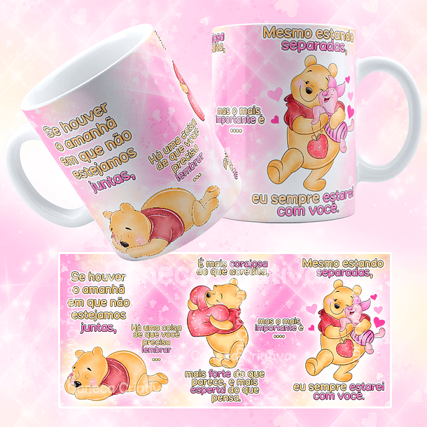 Arte Caneca Se Houver o amanhã em que não estejamos juntos - Ursinho Pooh Arquivo em Jpg 1