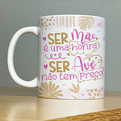 Arte Caneca Ser Mãe é uma honra ser Avó não tem Preço Dia dos Avós Arquivo Png