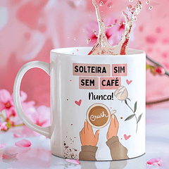 Arte Caneca Solteira sim sem café nunca Arquivo em Jpg