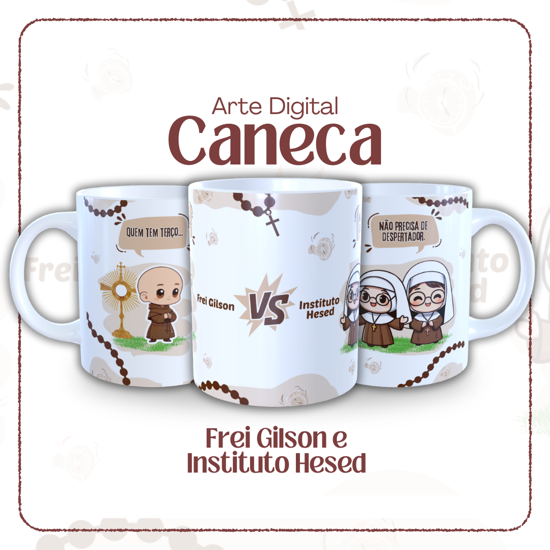 Artes Caneca Quem tem terço não precisa de despertador Frei Gilson e Instituto Hesed  Arquivo em Jpg 1