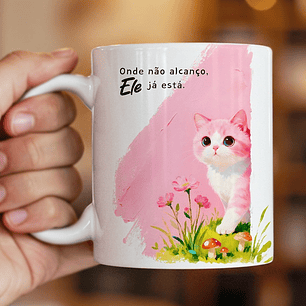 Arte Caneca Onde não alcanço, Ele já está em Jpg 