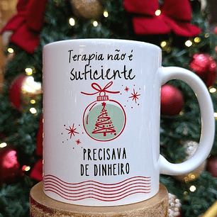 Arte Caneca Querido Papai Noel, terapia não é suficiente, precisava de dinheiro em Jpg