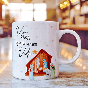 Arte Caneca Vim para que tenham vida Jesus Nascimento em Jpg 