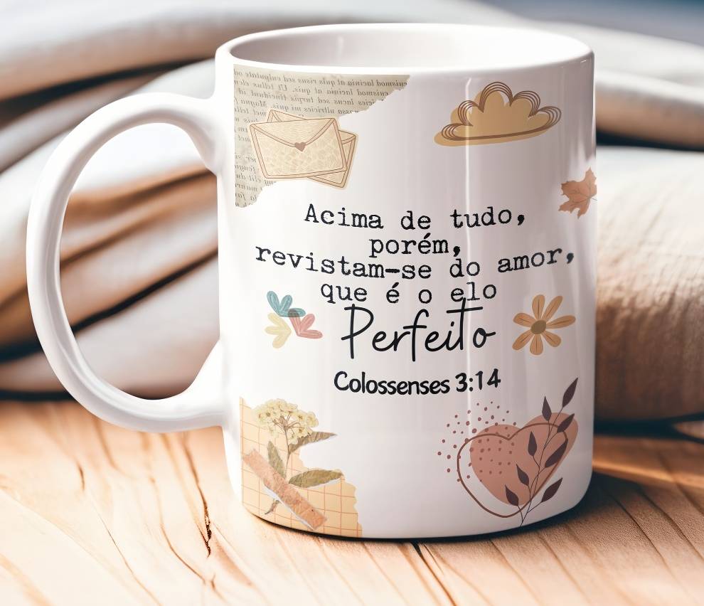 Arte para Caneca Acima de tudo, porém revistam-se do amor que é o elo perfeito Colossenses 3.14 em Png 1