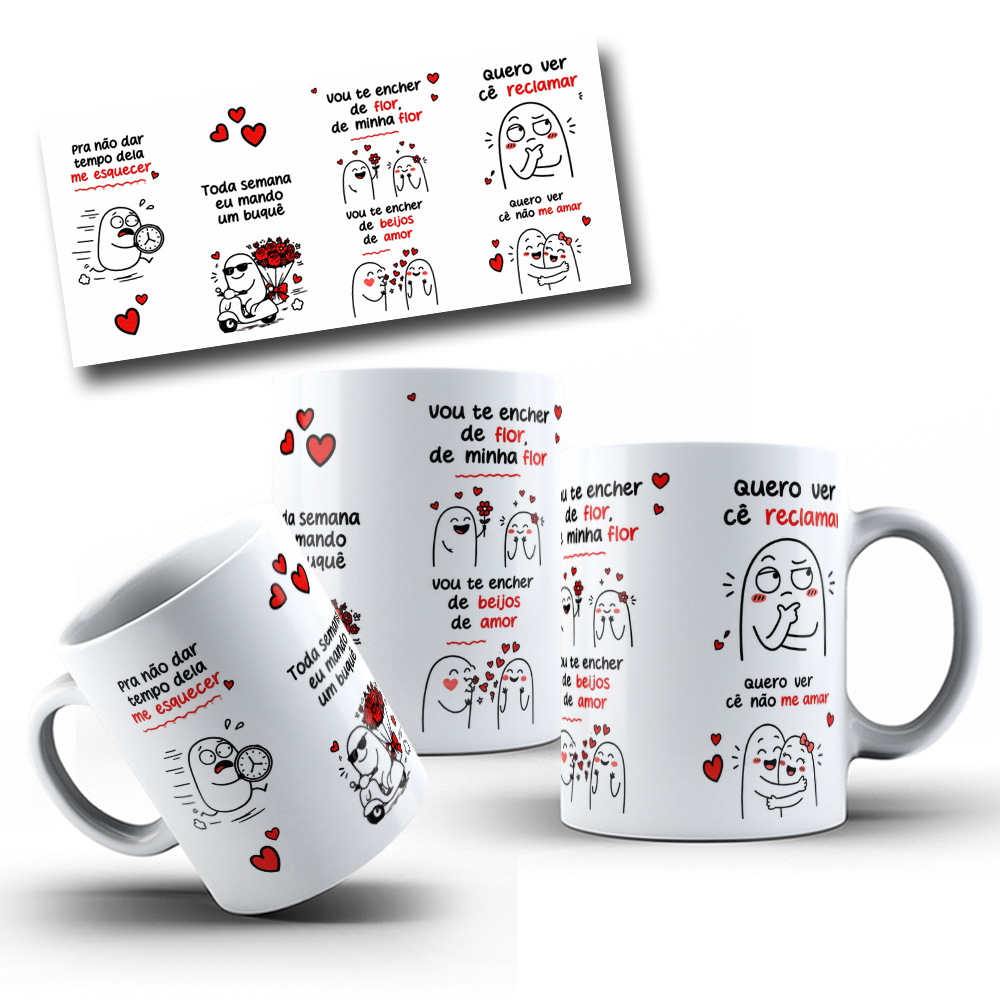 Arte Caneca Artes Caneca Pra não dar tempo dela me esquecer, Toda semana eu mando um buquê Arquivo em Jpg 1