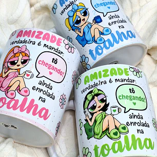 3 Artes para Caneca Amizade Verdadeira Meninas Super Poderosas Arquivo em Png