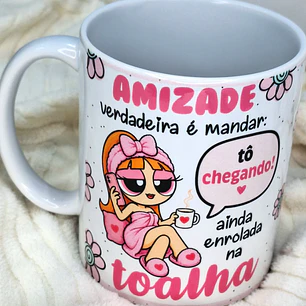 3 Artes para Caneca Amizade Verdadeira Meninas Super Poderosas Arquivo em Png