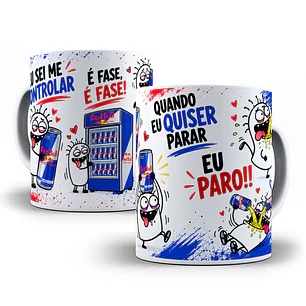 Arte para Caneca Eu Sei Me Controlar é Fase Quando eu quiser parar eu Paro Red Bull FlorkArquivo em Jpg