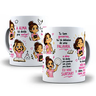 Arte Caneca A Alma Tá Doida pra Surta, A Alma ta doira pra AAAA... Arquivo Png