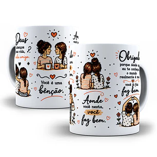 Arte para Caneca Deus abençõe sua vida, minha amiga você é uma benção, aonde você passa, você faz bem Arquivo em Png 