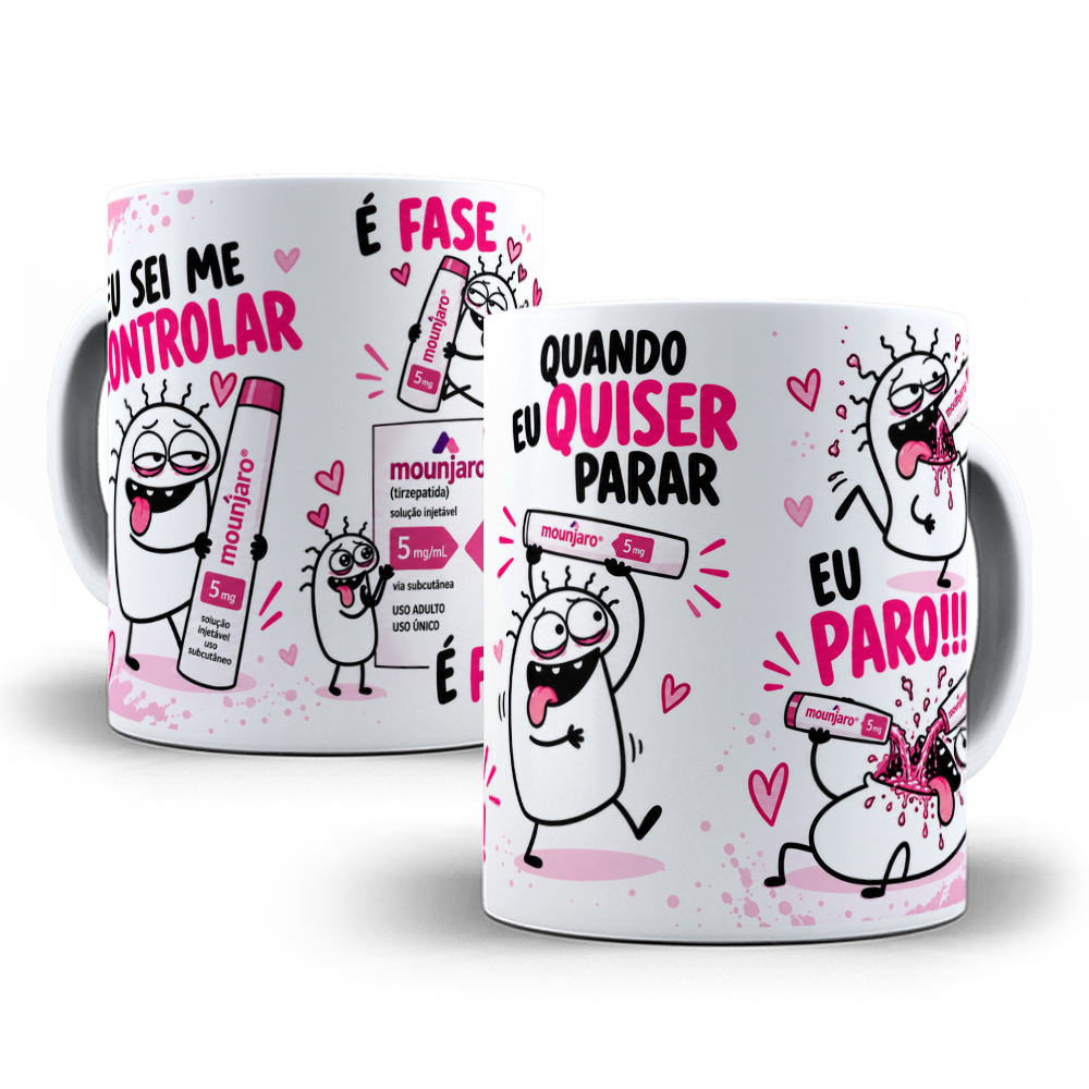4 Artes para Caneca Eu Sei Me Controlar é Fase Quando eu quiser parar eu Paro Monjaro Arquivo em Jpg  3