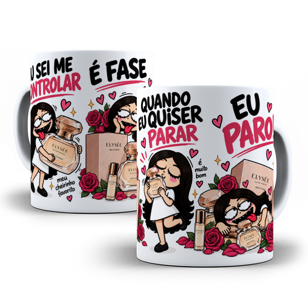 6 Artes para Caneca Quando eu quiser eu paro perfumes Arquivo em Jpg 3