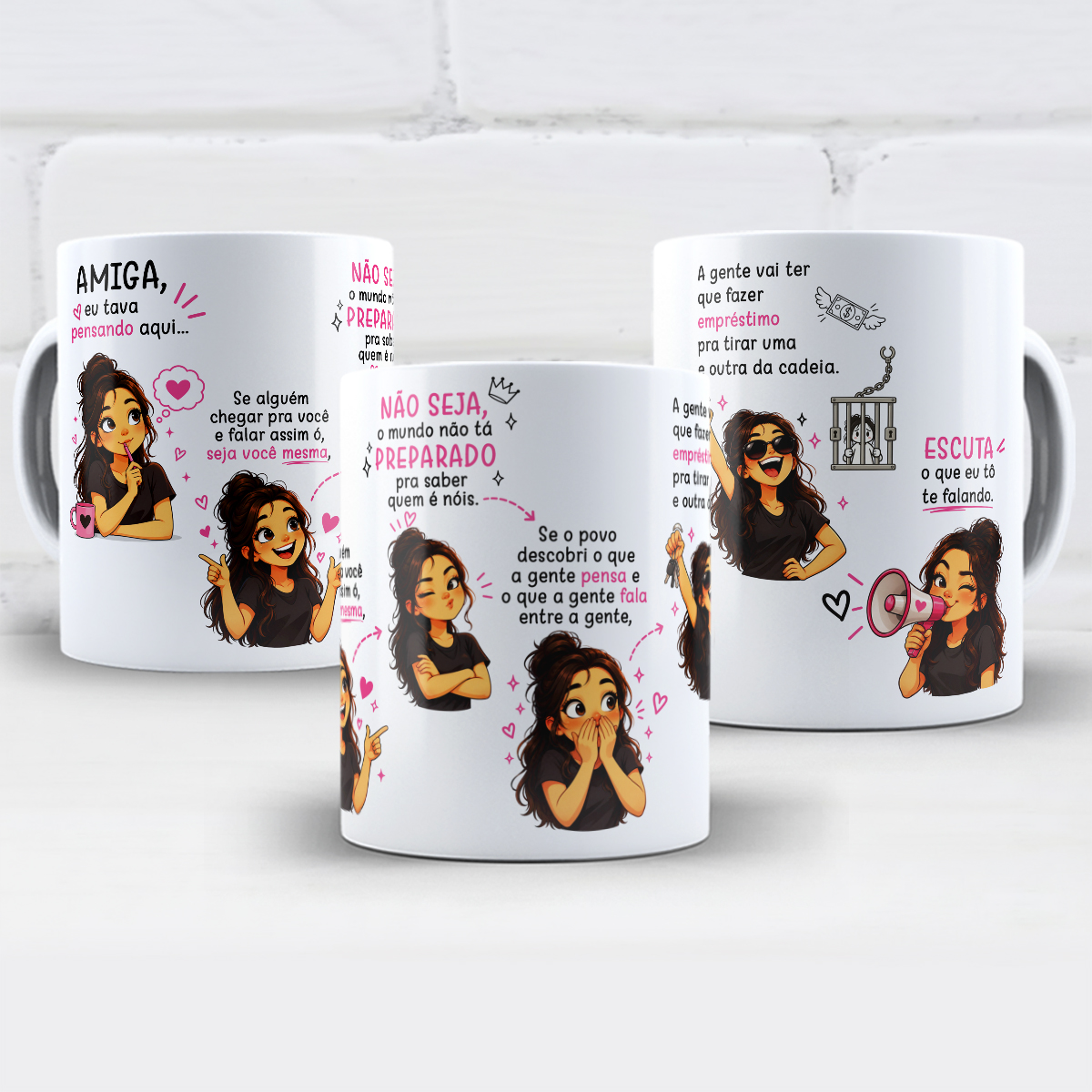 Artes para Caneca Amiga eu tava pensando aqui, se alguém chegar pra você e falar assim ó, seja você mesma em Png   1