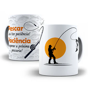 Artes para Caneca Pescar não é ter Paciência - Pescador em Png 