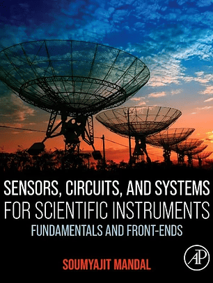 Sensors, Circuits, and Systems for Scientific Instruments: Fundamentals and Front-Ends
