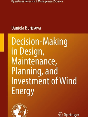 Decision-Making in Design, Maintenance, Planning, and Investment of Wind Energy