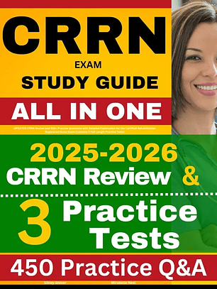 CRRN Exam Study Guide: 450+ Practice Questions with Detailed Explanation for the Certified Rehabilitation Registered Nurse Exam (Contains 3 Full Length Practice Tests)