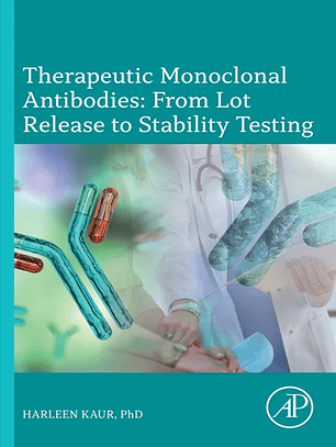  Therapeutic Monoclonal Antibodies: From Lot Release to Stability Testing: From Lot Release to Stability Testing 