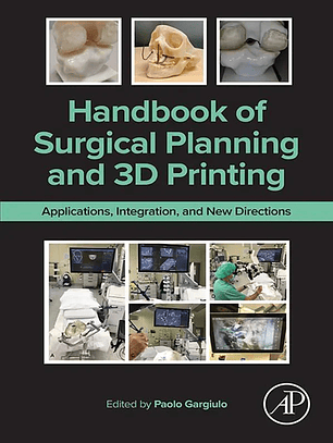 Handbook of Surgical Planning and 3D Printing: Applications, Integration, and New Directions