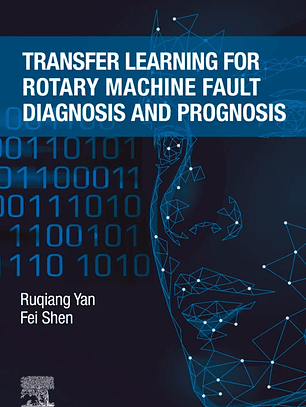  Transfer Learning for Rotary Machine Fault Diagnosis and Prognosis 
