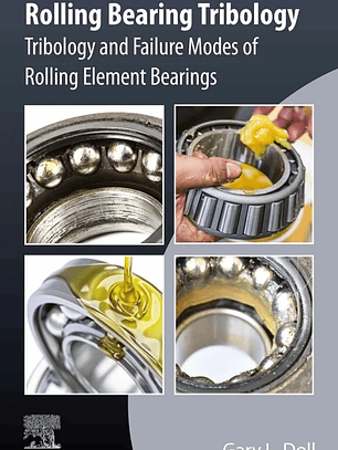  Rolling Bearing Tribology: Tribology and Failure Modes of Rolling Element Bearings