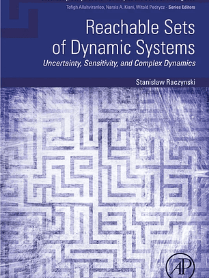 Reachable Sets of Dynamic Systems: Uncertainty, Sensitivity, and Complex Dynamics