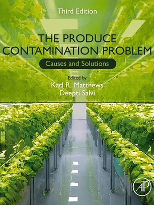 The Produce Contamination Problem: Causes and Solutions