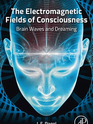 The Electromagnetic Fields of Consciousness: Brain Waves and Dreaming