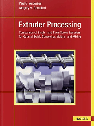 Extruder Processing: Comparison of Single- and Twin-Screw Extruders for Optimal Solids Conveying, Melting, and Mixing