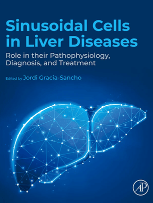  Sinusoidal Cells in Liver Diseases: Role in their Pathophysiology, Diagnosis, and Treatment 