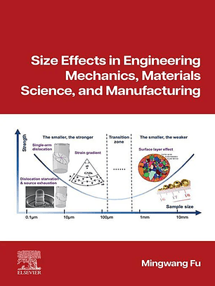  Size Effects in Engineering Mechanics, Materials Science, and Manufacturing 