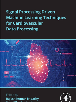  Signal Processing Driven Machine Learning Techniques for Cardiovascular Data Processing 