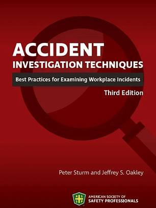  Accident Investigation Techniques: Best Practices for Examining Workplace Incidents 3rd Edition